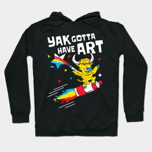 Yak Gotta Have Art Hoodie